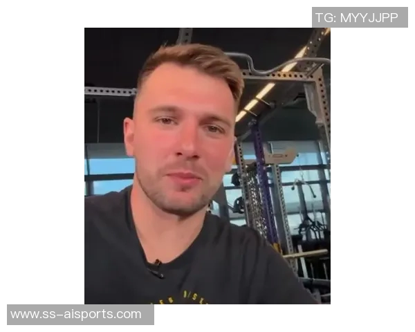 东契奇休赛期着重进行身材管理现已大幅减重